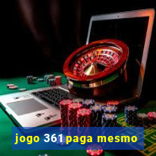 jogo 361 paga mesmo